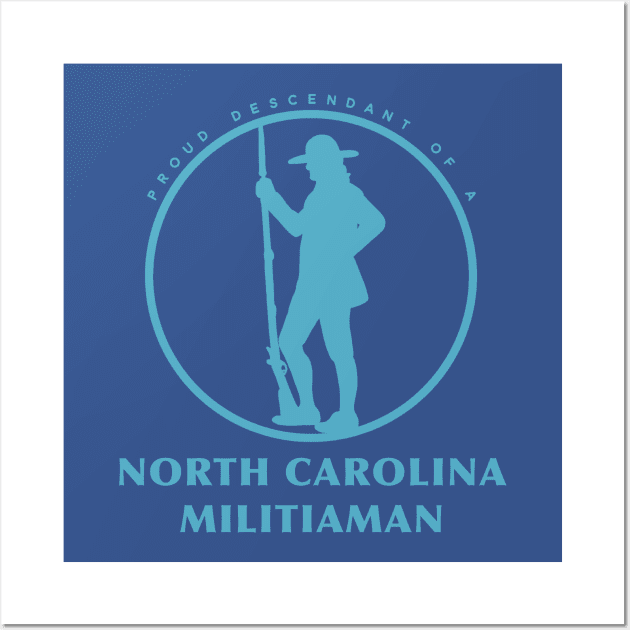 Proud Descendant of a North Carolina Militiaman Wall Art by Aeriskate